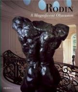 Rodin: A Magnificent Obsession edito da Merrell