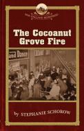 The Cocoanut Grove Fire di Stephanie Schorow edito da COMMONWEALTH ED (MA)