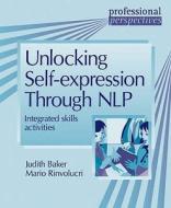 Prof Pers:unlock Self-exp Thro Nlp di Judith Baker, Mario Rinvolucri edito da Delta Publishing