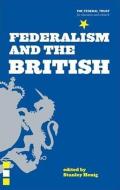 Federalism and the British di Stanley Henig edito da PAPERBACKSHOP UK IMPORT