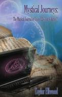 Mystical Journeys di Taylor Ellwood edito da Megalithica Books