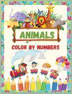 ANIMALS COLOR BY NUMBERS: COLOR BY NUMBE di ANGELICA TAYLOR edito da LIGHTNING SOURCE UK LTD