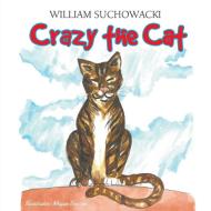 Crazy the Cat di William Suchowacki edito da Litfire Publishing, LLC