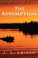 'The Assumption' di J. L. Larson edito da GoldTouch Press, LLC