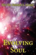 Evolving Soul di Stephen L Albert edito da WORLDS OF THE CRYSTAL MOON
