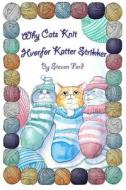 Why Cats Knit: Hvorfor Katte Strikker di Steven Ford edito da Createspace Independent Publishing Platform