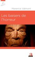 Les baisers de l'horreur di Maxence Valmont edito da Academia