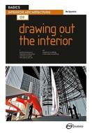 Basics Interior Architecture 03: Drawing Out the Interior di Ro Spankie edito da Bloomsbury Publishing PLC