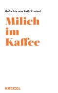 Milich im Kaffee di Reik Kneisel edito da Verlagshaus Reik Kneisel