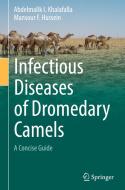 Infectious Diseases of Dromedary Camels di Mansour F. Hussein, Abdelmalik I. Khalafalla edito da Springer International Publishing