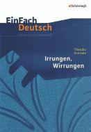 Irrungen, Wirrungen. EinFach Deutsch Unterrichtsmodelle di Theodor Fontane, Michael Fuchs edito da Schoeningh Verlag Im