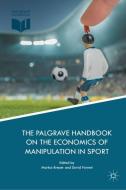 The Palgrave Handbook on the Economics of Manipulation in Sport edito da Springer-Verlag GmbH