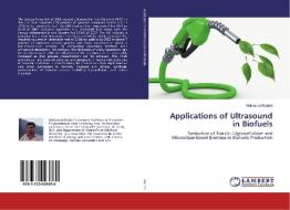 Applications of Ultrasound in Biofuels di Mahmoud Karimi edito da LAP Lambert Academic Publishing