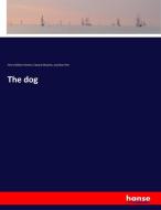 The dog di Henry William Herbert, Edward Mayhew, Jonathan Peel edito da hansebooks