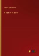 A Woman of Honor di Henry Cuyler Bunner edito da Outlook Verlag