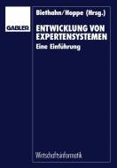 Entwicklung von Expertensystemen di Jörg Biethahn edito da Gabler Verlag