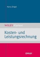 Kosten- Und Leistungsrechnung di Harry Zingel edito da Wiley-vch Verlag Gmbh