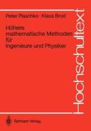 Höhere mathematische Methoden für Ingenieure und Physiker di Klaus Brod, Peter Plaschko edito da Springer Berlin Heidelberg