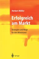 Erfolgreich am Markt di Herbert Müller edito da Springer Berlin Heidelberg