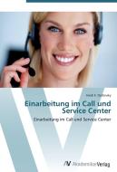 Einarbeitung im Call und Service Center di Heidi E. Dollansky edito da AV Akademikerverlag