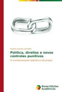Política, direitos e novos controles punitivos di Ricardo Urquizas Campello edito da Novas Edições Acadêmicas
