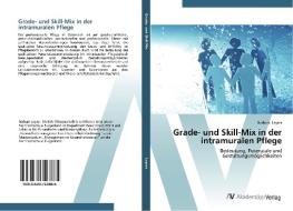 Grade- und Skill-Mix in der intramuralen Pflege di Barbara Leyrer edito da AV Akademikerverlag