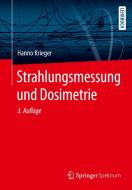 Strahlungsmessung und Dosimetrie di Hanno Krieger edito da Springer-Verlag GmbH