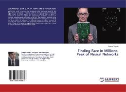 Finding Face in Millions, Peak of Neural Networks di Naeem Tayyab edito da LAP Lambert Academic Publishing