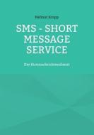 SMS - Short Message Service di Helmut Kropp edito da Books on Demand