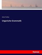 Ungarische Grammatik di János Farkas edito da hansebooks