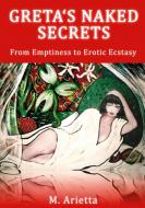 Greta's Naked Secrets di M. Arietta edito da Books on Demand