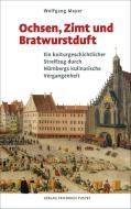 Ochsen, Zimt und Bratwurstduft di Wolfgang Mayer edito da Pustet, Friedrich GmbH
