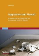 Aggression Und Gewalt di Klaus Wahl edito da Spektrum Akademischer Verlag