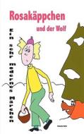 Rosakäppchen und der Wolf . Ein sehr modernes Märchen von Rotkäppchen di Daniela Behr edito da Books on Demand