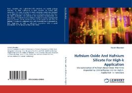 Hafnium Oxide And Hafnium Silicate For High-k Application di Harish Bhandari edito da LAP Lambert Acad. Publ.