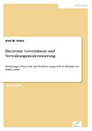 Electronic Government und Verwaltungsmodernisierung di Axel M. Heinz edito da Diplom.de