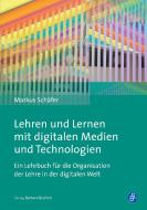 Lehren und Lernen in einer digital geprägten Kultur di Markus Schäfer edito da Budrich