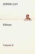 Ellénore, Volume II di Sophie Gay edito da TREDITION CLASSICS