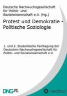 Protest und Demokratie - Politische Soziologie di Sebastian Kabst edito da tredition