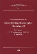 Die Entstehung biologischer Disziplinen II und weitere Beiträge zur 10. Jahrestagung der DGGTB in Berlin 2001 edito da VWB Vlg. F. Wissenschaft