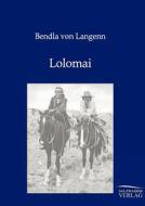 Lolomai di Bendla Von Langenn edito da Salzwasser-Verlag Gmbh