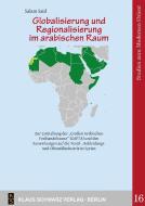 Globalisierung und Regionalisierung im arabischen Raum. di Salam Said edito da De Gruyter