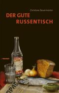 Der gute Russentisch di Bauermeister Christiane edito da Transit Buchverlag GmbH