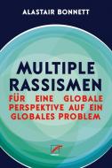 Multiple Rassismen di Alastair Bonnett edito da Unrast Verlag