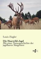 Die Haarwild-Jagd di Louis Ziegler edito da Vero Verlag