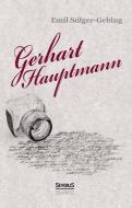 Gerhart Hauptmann di Emil Sulger-Gebing edito da Severus