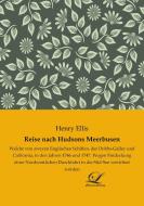 Reise nach Hudsons Meerbusen di Henry Ellis edito da Classic-Library