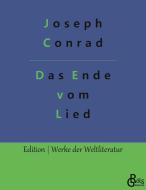 Das Ende vom Lied di Joseph Conrad edito da Gröls Verlag