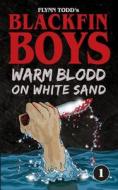 BLACKFIN BOYS - WARM BLOOD ON WHITE SAND di OLIVER LATSCH edito da LIGHTNING SOURCE UK LTD