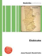 Etobicoke di Jesse Russell, Ronald Cohn edito da Book On Demand Ltd.